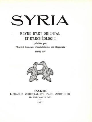Syria. Revue d'art oriental et d'arch&eacute;ologie publi&eacute;e par l'Institut francais...