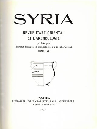 Syria. Revue d'art oriental et d'arch&eacute;ologie publi&eacute;e par l'Institut francais...