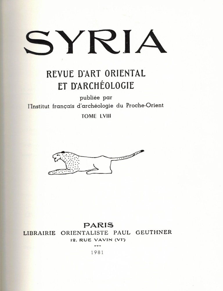 Item #108824 Syria. Revue d'art oriental et d'arch&eacute;ologie publi&eacute;e par l'Institut francais d'arch&eacute;ologie de Beyrouth. Tome LVIII, Fasc. 1-4, Tome LIX, Fasc. 1-4.