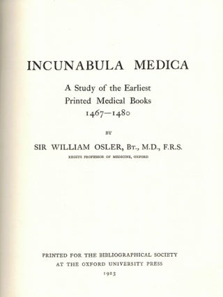 Incunabula Medica: A Study of the Earliest Printed Medical Books 1467-1480