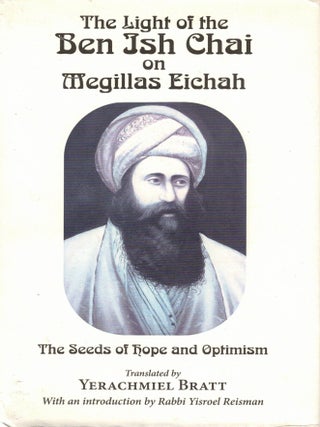 The Light of the Ben Ish Chai on Megillas Eichah. The Seeds of Hope and Optimism