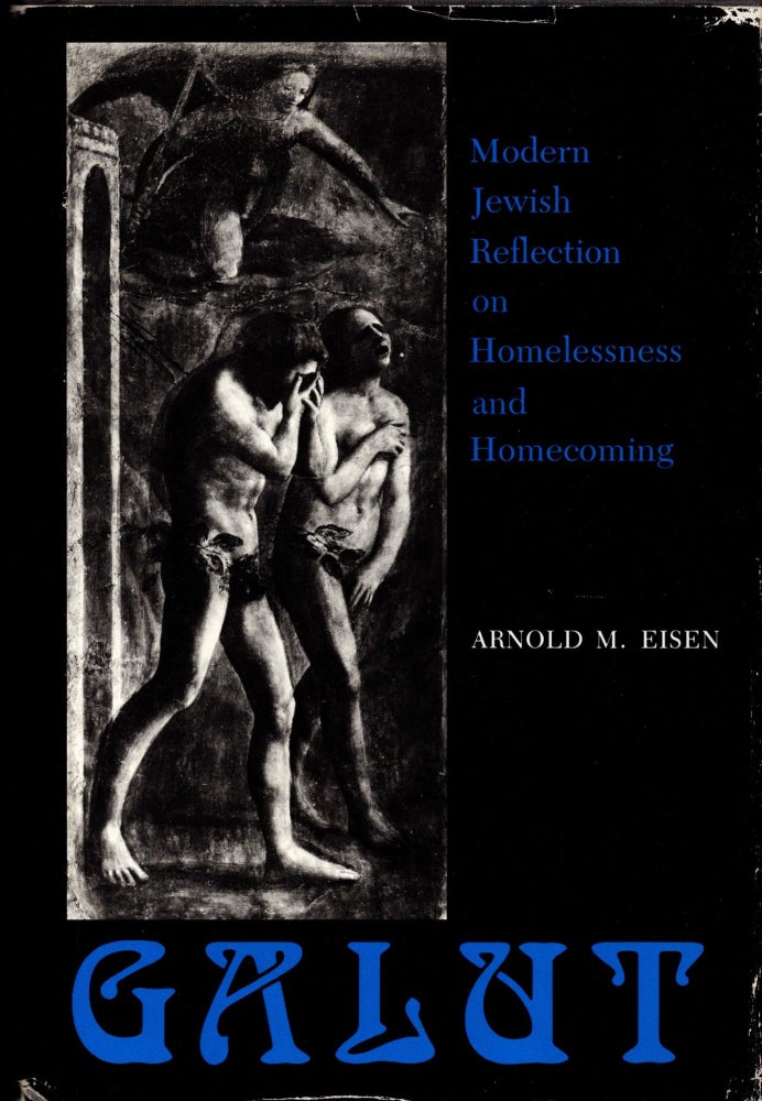 Item #10889 Galut: Modern Jewish Reflection on Homelessness and Homecoming. Arnold M. Eisen.