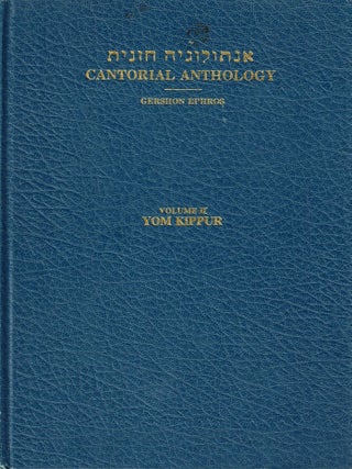 Cantorial Anthology of Traditional and Modern Synagogue Music arranged for Cantor and Choir with. Gershon Ephros, compiled and edited.