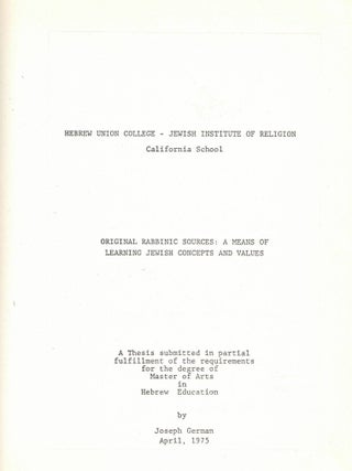 Original Rabbinic Sources: A Means of Learning Jewish Concepts and Values. A Thesis submitted in...