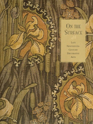 On the Surface: Late Nineteenth-Century Decorative Arts