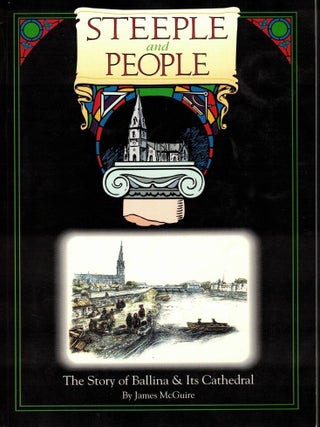 Steeple and People: The Story of Ballina & Its Cathedral