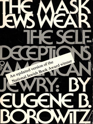 Mask Jews Wear: The Self-Deceptions of American Jewry. Eugene B. Borowitz.