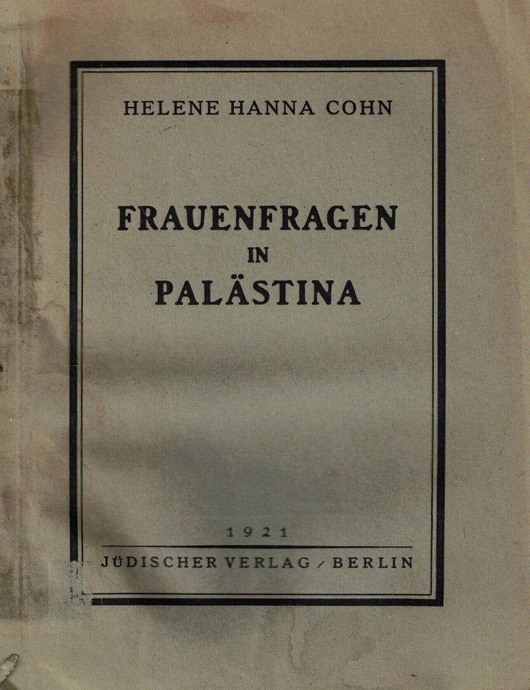 Item #109432 Frauenfragen in Pal&auml;stina. Helene Hanna Cohn.