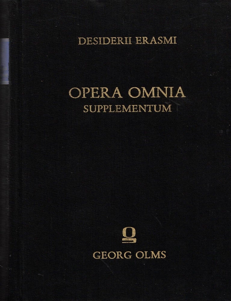 Item #109612 Opera Omnii Supplementum. Erasmus, Desiderius Erasmus Roterodamus - Desiderii Erasmi Roterodamii.