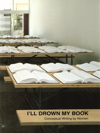 I'll Drown My Book: Conceptual Writing by Women