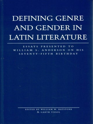 Defining Genre and Gender in Latin Literature:Essays Presented to William S. Aderson on His...