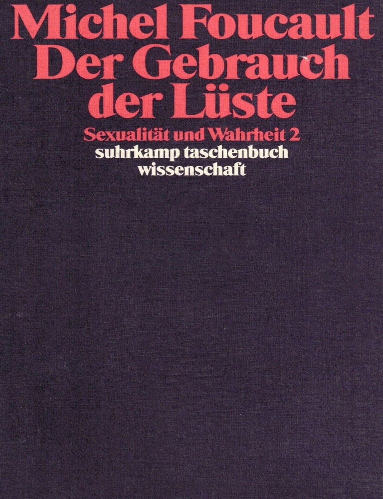Item #109648 Der Gebrauch der L&uuml;ste: Sexualit&auml;t und Wahrheit 2. Michel Foucault.