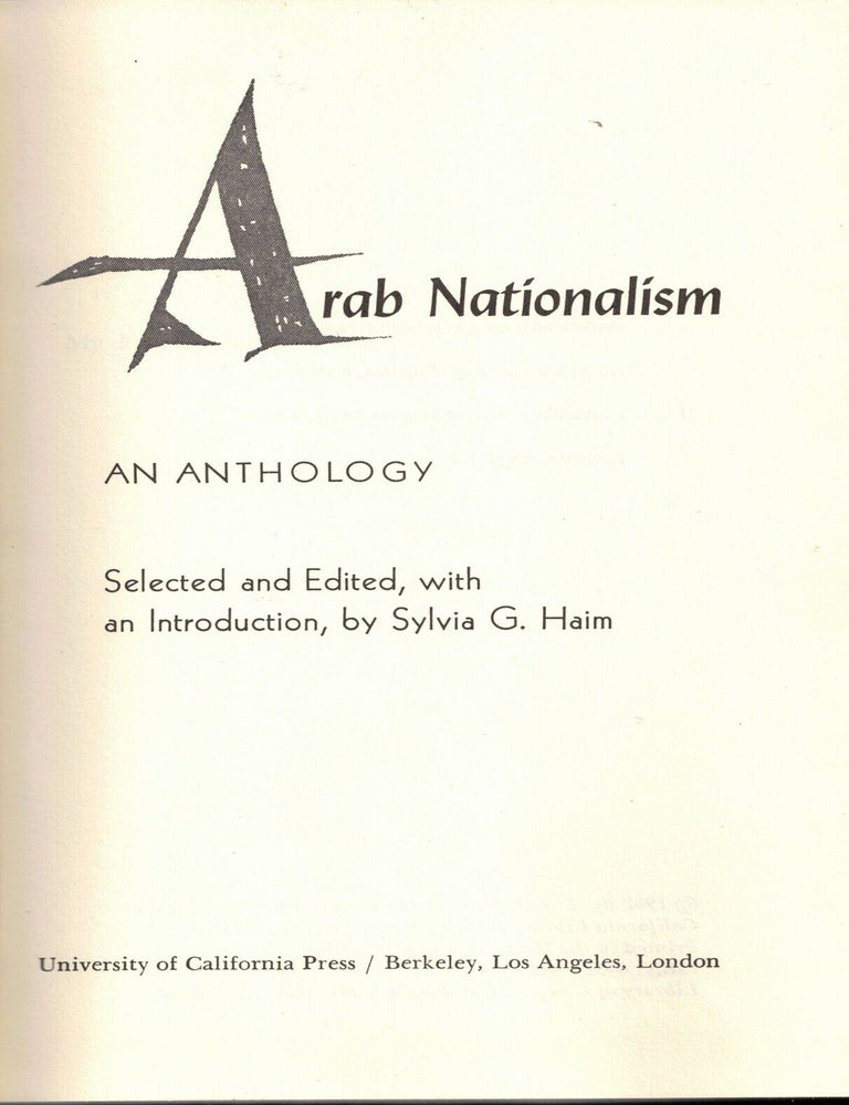 Item #109868 Arab Nationalism: An Anthology. Sylvia G. Haim, selected and edited.