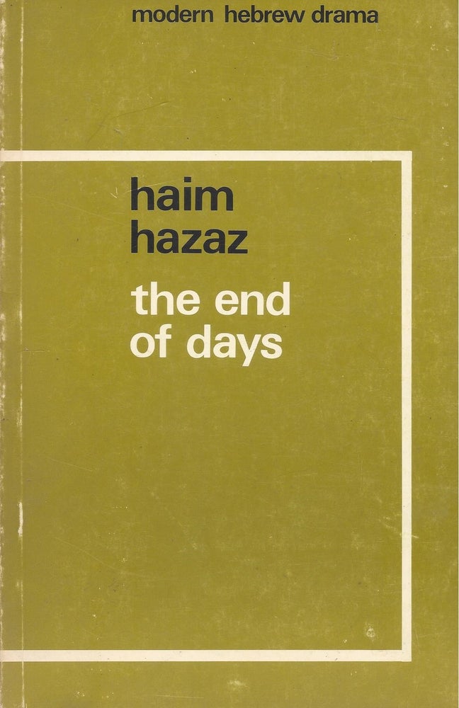 Item #12815 The End of Days. Haim Hazaz.