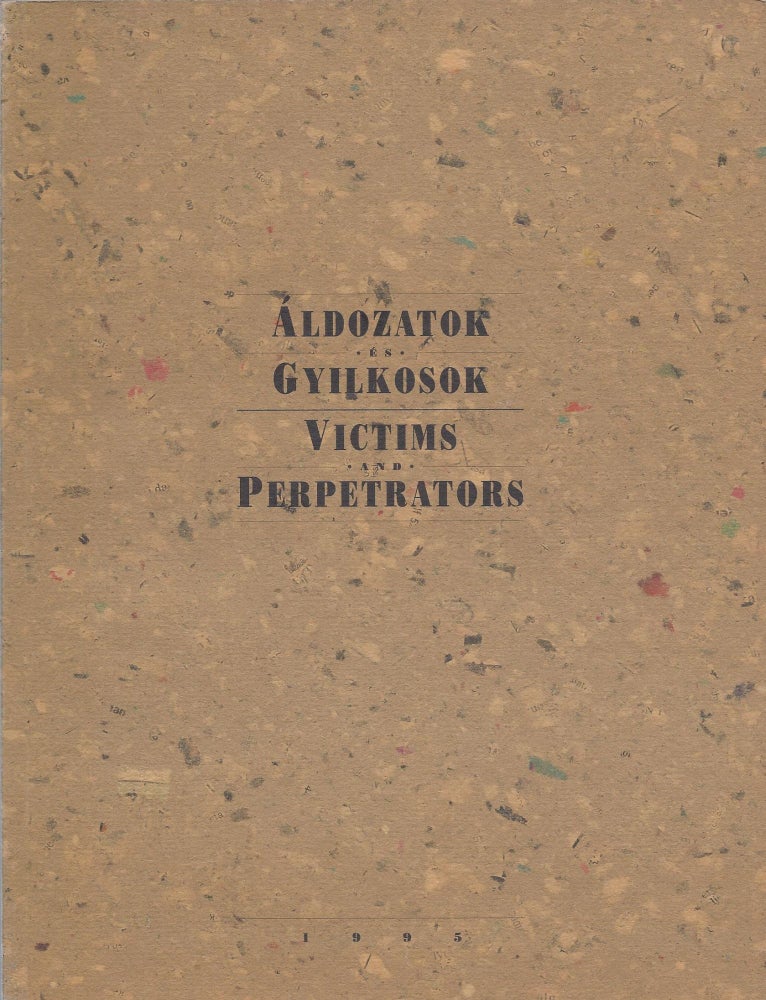 Item #14801 Aldozatok es Gyilkosok/ Victims and Perpetrators: Ilka Gedo's Ghetto Drawings and Gyorgy Roman's Drawings of the People's Court War Criminal Trials. Janos Frank.