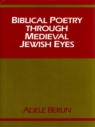 Item #15733 Biblical Poetry Through Medieval Jewish Eyes. Adele Berlin