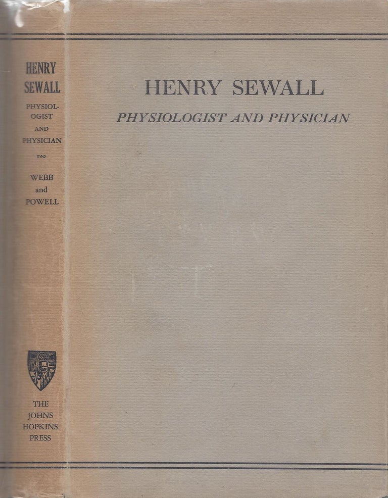 Item #1627 Henry Sewall: Physiologist and Physician. Gerald B. Webb, Desmond Powell.