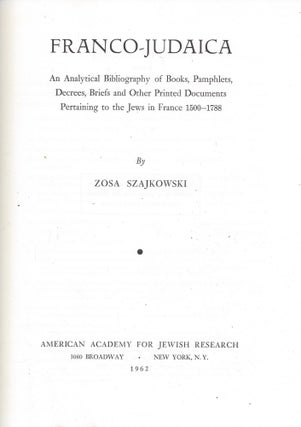 Item #18485 Franco-Judaica: An Analytical Bibliography of Books, Pamphlets, Decrees, Briefs and...