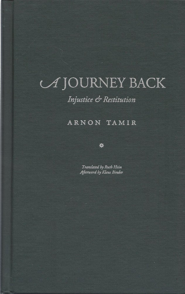 Item #20257 A Journey Back: Injustice & Restitution. Arnon Tamir.
