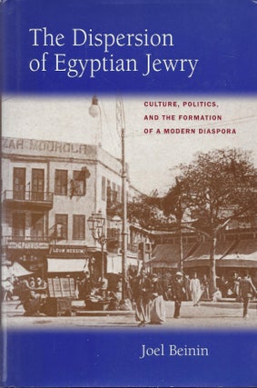 Item #21464 The Dispersion of Egyptian Jewry: Culture, Politics, and the Formation of a Modern...