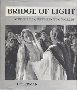 Item #22513 Bridge of Light: Yiddish Film Between Two Worlds. J. Hoberman