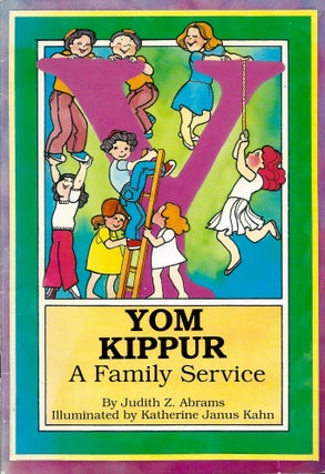 Item #23152 Yom Kippur: A Family Service. Judith Z. Abrams