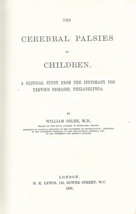 The Cerebral Palsies of Children. A Clinical Study from the Infirmary for Nervous Diseases, Philadelphia.