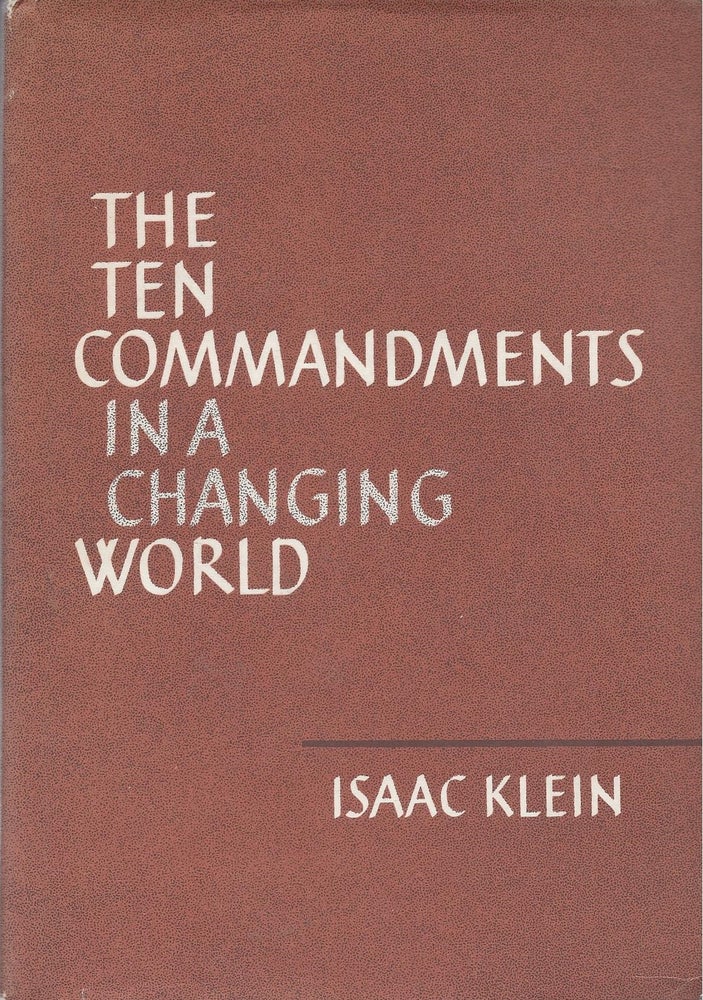Item #29166 The Ten Commandments in a Changing World. Isaac Klein.