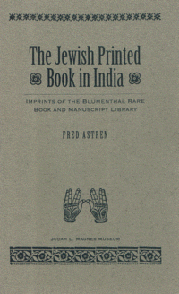 Item #29386 The Printed Book in India: Imprints of the Blumenthal Rare Book and Manuscript Library. Fred Astren.