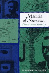 Item #29388 Miracle of Survival: A Holocaust Memoir. Herbert Boucher