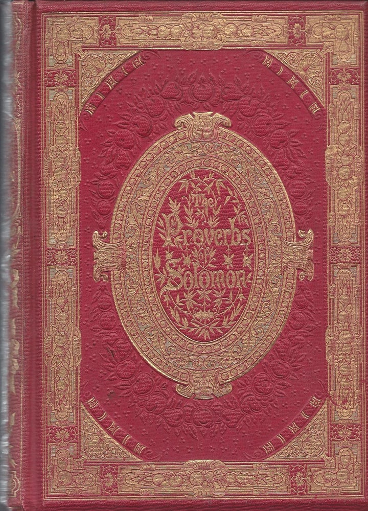 Item #29633 The Proverbs of Solomon, Illustrated by Historical Parallels from Drawings by John Gilbert and Prefaced by Introductory Remarks.