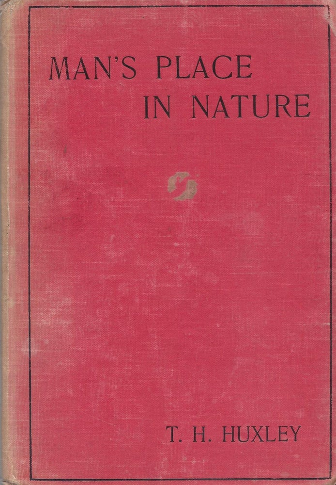 Item #3077 Man's Place in Nature and a Supplementary Essay "On the Methodology and Results of Ethnology" Thomas Henry Huxley.