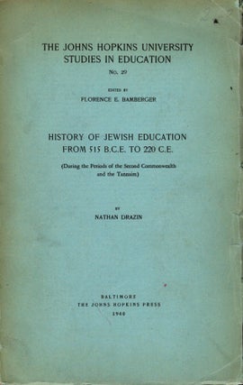 Item #31682 History of Jewish Education From 515 B.C.E. to 220 C.E. (During the Periods of the...
