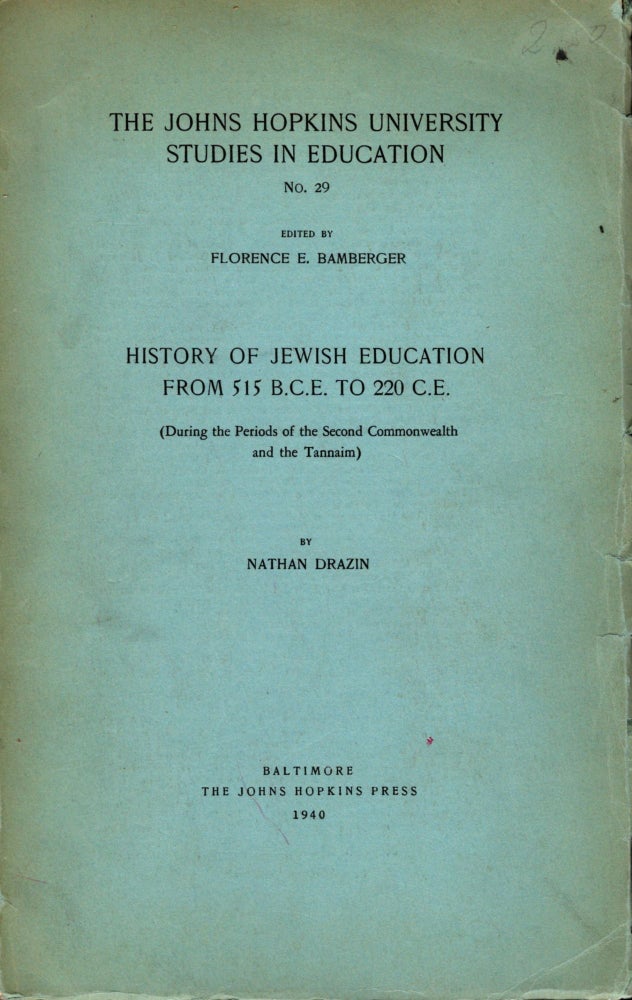 Item #31682 History of Jewish Education From 515 B.C.E. to 220 C.E. (During the Periods of the Second Commonwealth and the Tannaim). Nathan Drazin.