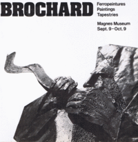 Item #32895 Brochard: Ferropeintures Paintings Tapestries, Magnes Museum Sept. 9 - Oct. 9. Jack...