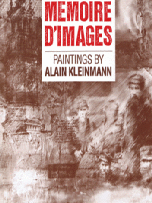 Item #32907 Memoire D'Images: Paintings by Alain Kleinmann. Peter S. Samis, an essay by