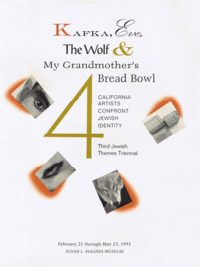 Item #32926 Kafka, Eve, The Wolf, and My Grandmother's Bread Bowl: 4 California Artists Confront...
