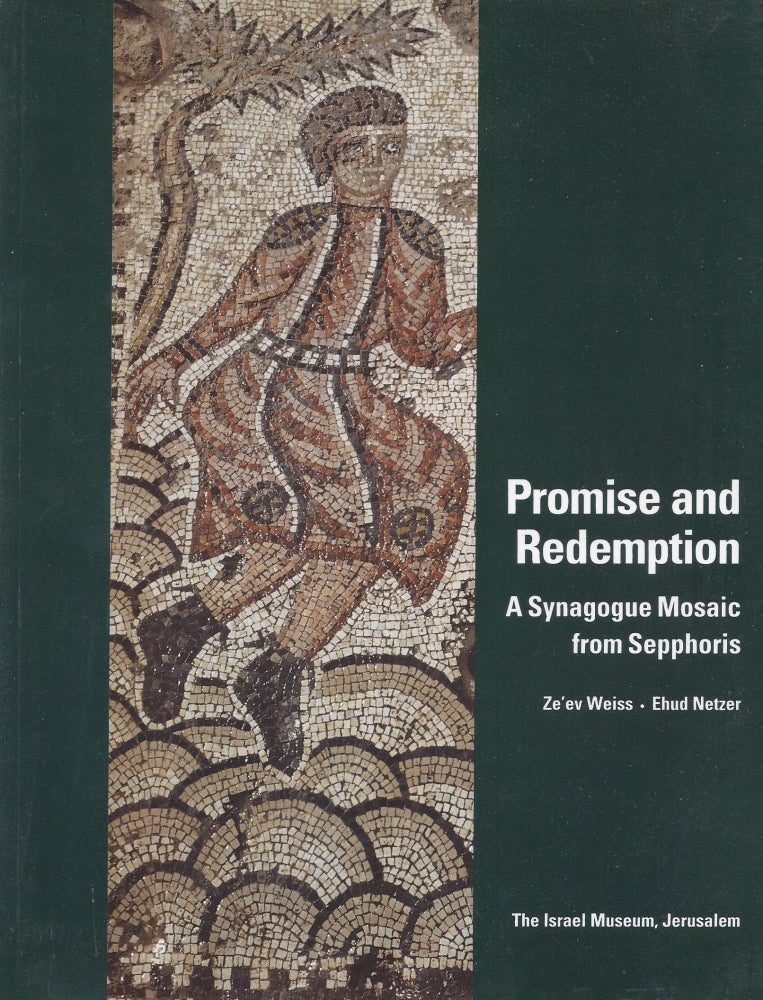 Item #34791 Promise and Redemption: A Synagogue Mosaic from Sepphoris. Ze'ev Weiss, Ehud Netzer.