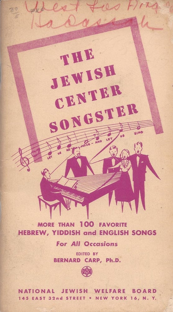 Item #35755 The Jewish Center Songster: More than 100 Favorite Hebrew, Yiddish and English Songs for All Occasions. Bernard Carp.
