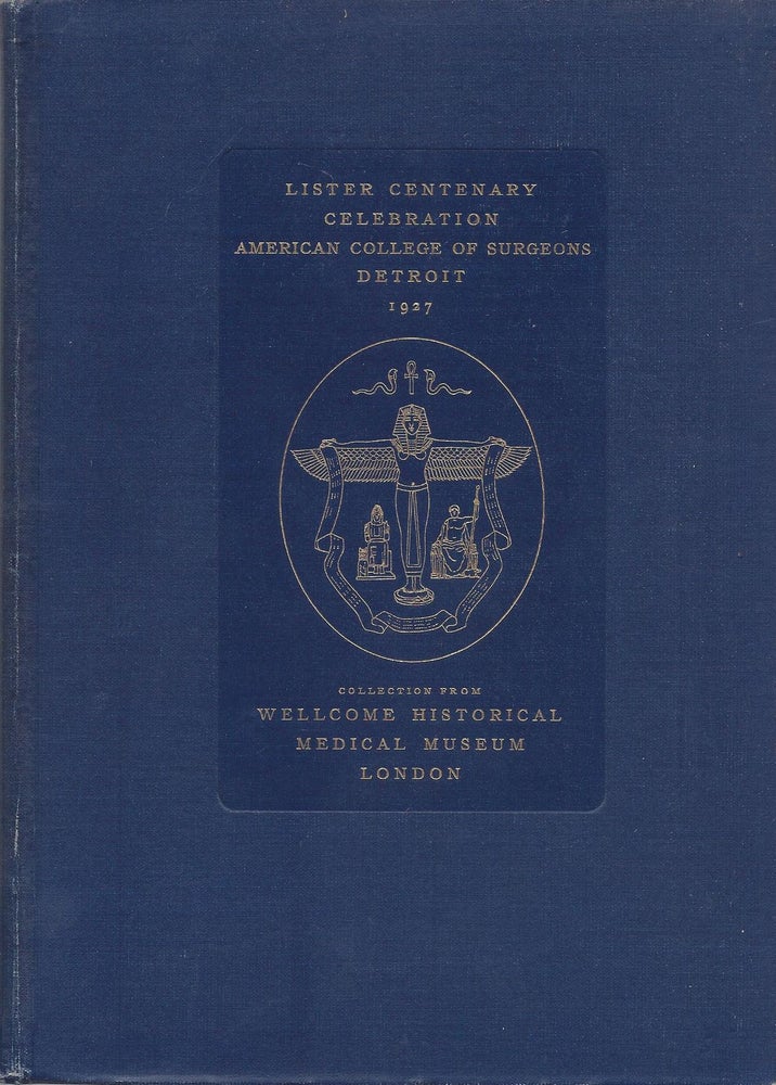 Item #3651 Lister Centennial Celebration: American College of Surgeons, Detroit, Michigan, October, 1927. Descriptive Catalogue Lister Collection.