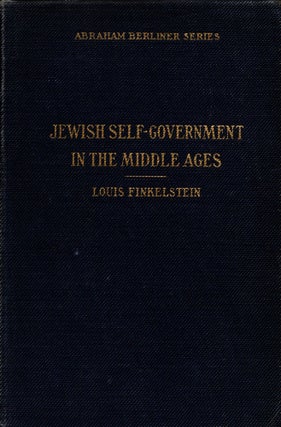 Item #36983 Jewish Self-Government in the Middle Ages. Louis Finkelstein