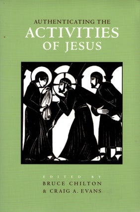 Item #38561 Authenticating the Activities of Jesus. Authenticating the Words and the Activities...