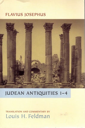 Item #38581 Judean Antiquities Books 1-4: Translation and Commentary. Flavius Josephus
