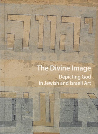 Item #38604 The Divine Image: Depicting God in Jewish and Israeli Art. Ronit Sorek, Sharon...