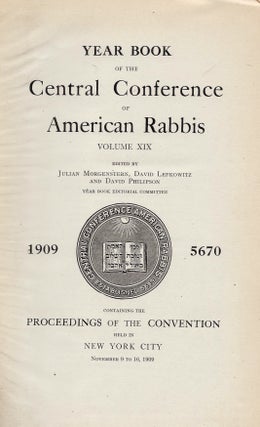 Item #38747 Central Conference of American Rabbis Volume XIX 1909 5670 Containing the Proceedings...