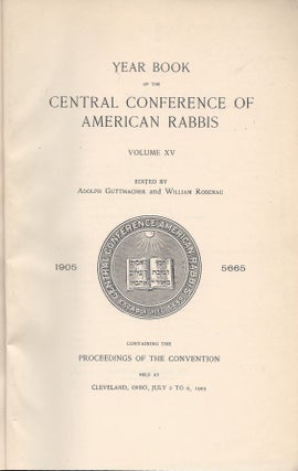 Item #38755 Year Book of the Central Conference of American Rabbis. Volume XV 1905 5665....