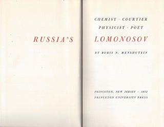 Item #38841 Russia's Lomonosov Chemist, Courtier, Physicist, Poet. Boris N. Menshutkin