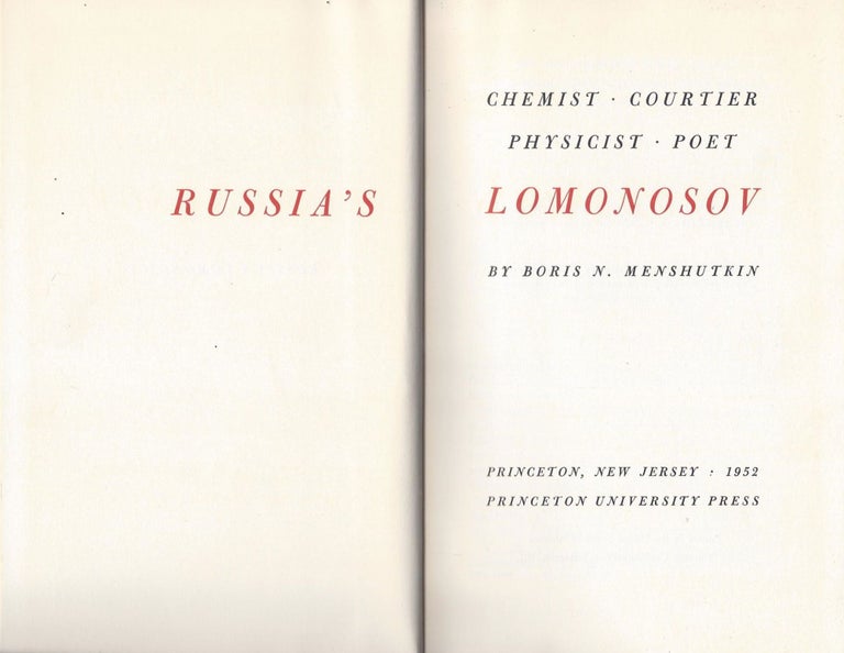 Item #38841 Russia's Lomonosov Chemist, Courtier, Physicist, Poet. Boris N. Menshutkin.