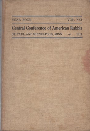 Item #39326 Year Book of the Central Conference of American Rabbis. Volume XXI 1911 5671....