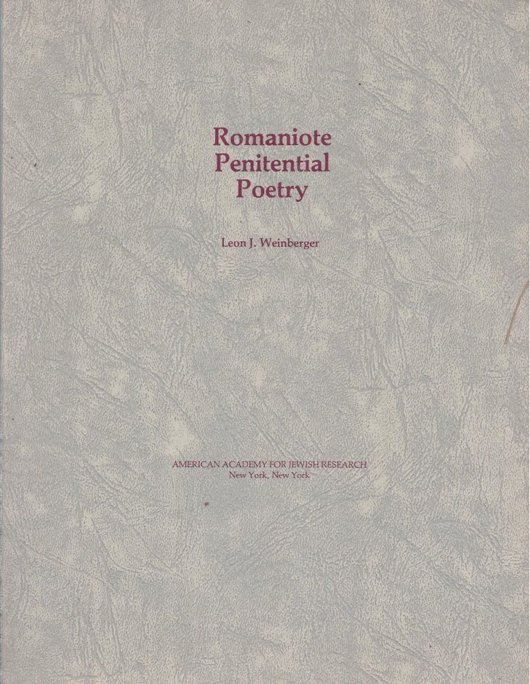 Item #39355 Romaniote Penitential Poetry/ Sefer Ha-Selihot Ke-Minhag Kehilot Ha-Romaniyotim. Leon J. Weinberger.